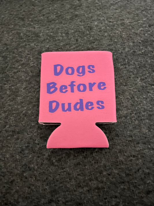 Dogs Before Dudes Koozie